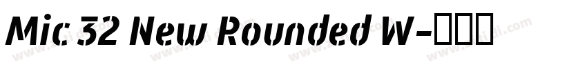 Mic 32 New Rounded W字体转换